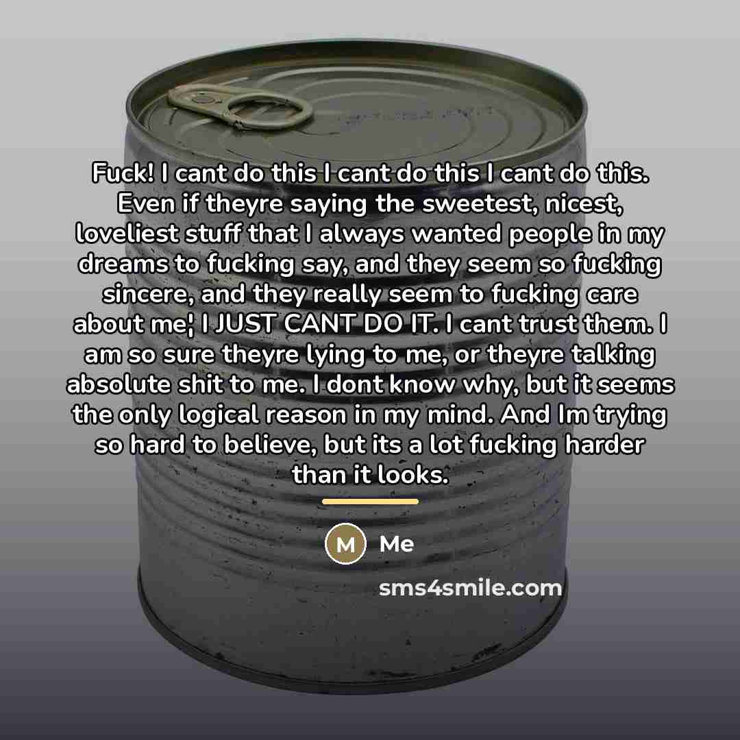 “Fuck! I cant do this I cant do this I…” quote by Me