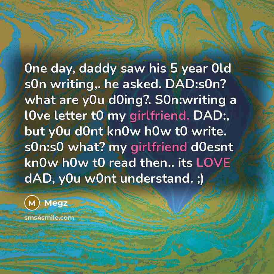 “0ne day, daddy saw his 5 year 0ld s0n writing,.…” quote by Megz