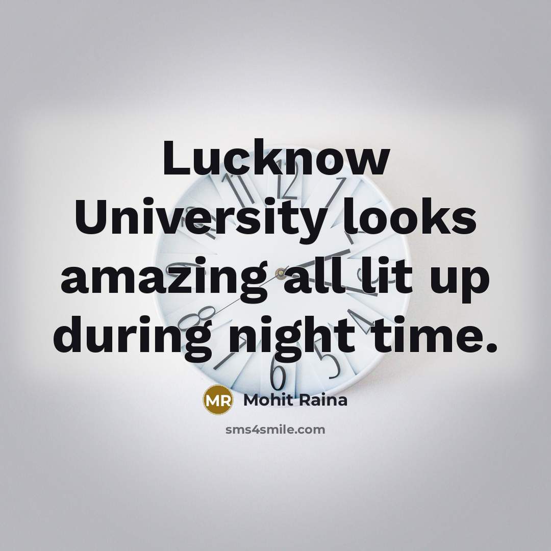 “Lucknow University looks amazing all lit up during night time.…” quote by Mohit Raina