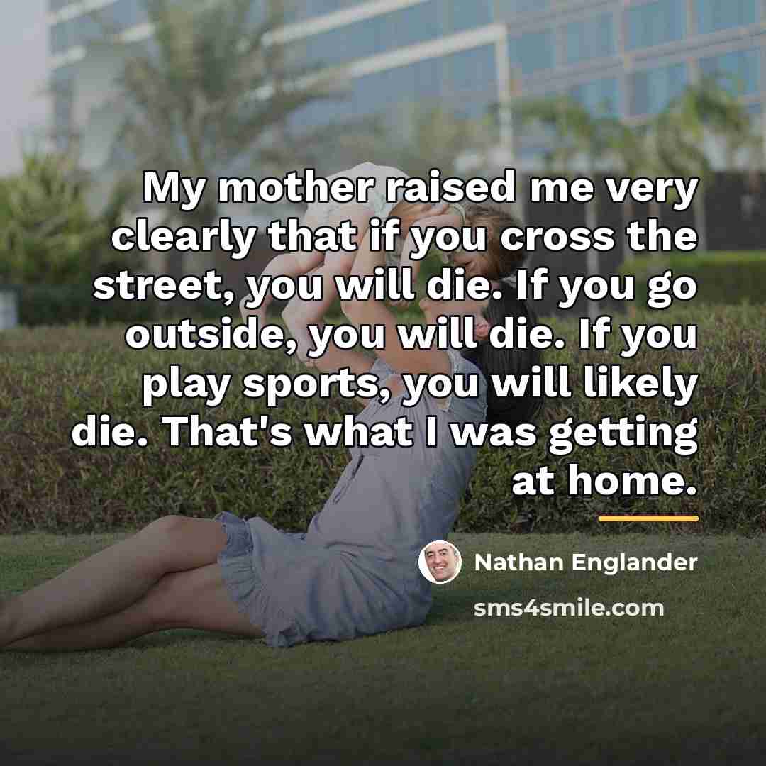 “My mother raised me very clearly that if you cross…” quote by Nathan Englander