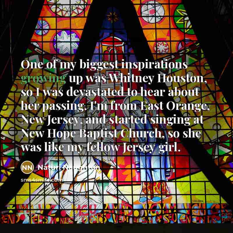 “One of my biggest inspirations growing up was Whitney Houston,…” quote by Naturi Naughton