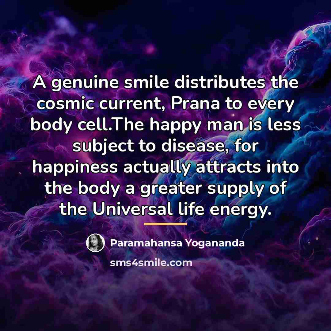 “A genuine smile distributes the cosmic current, Prana to every…” quote by Paramahansa Yogananda