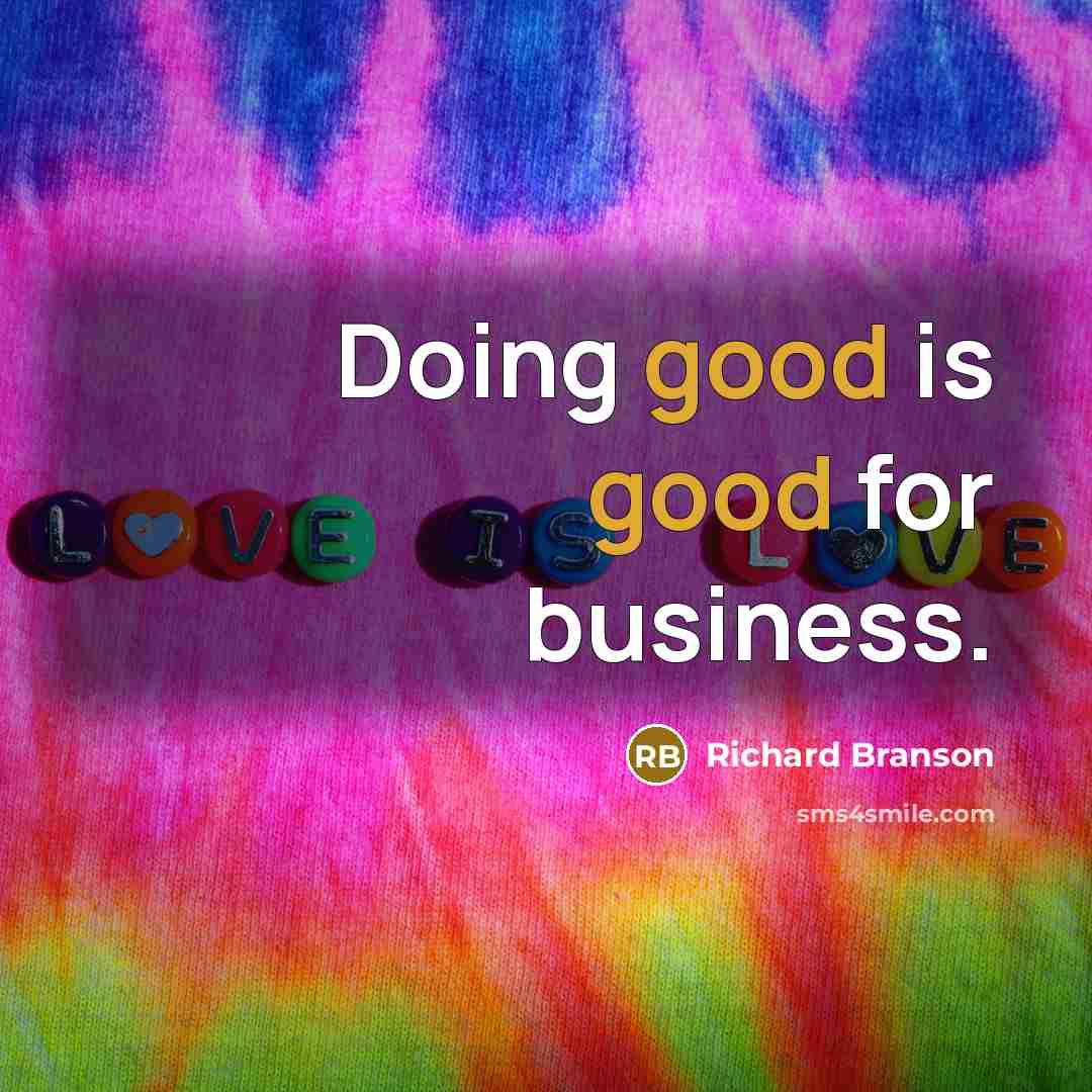 “Doing good is good for business.…” quote by Richard Branson