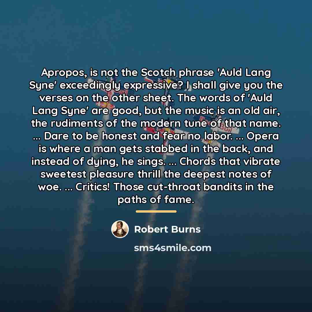 “Apropos, is not the Scotch phrase 'Auld Lang Syne' exceedingly…” quote by Robert Burns