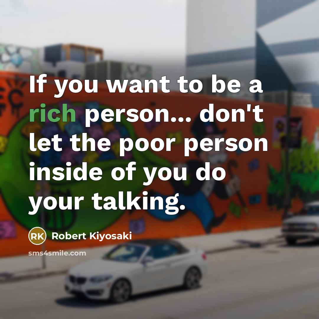 “If you want to be a rich person... don't let…” quote by Robert Kiyosaki