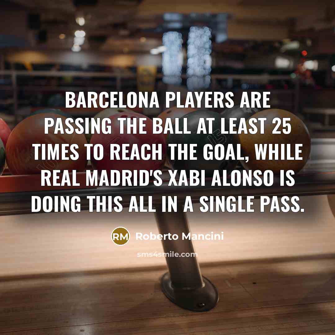 “Barcelona players are passing the ball at least 25 times…” quote by Roberto Mancini