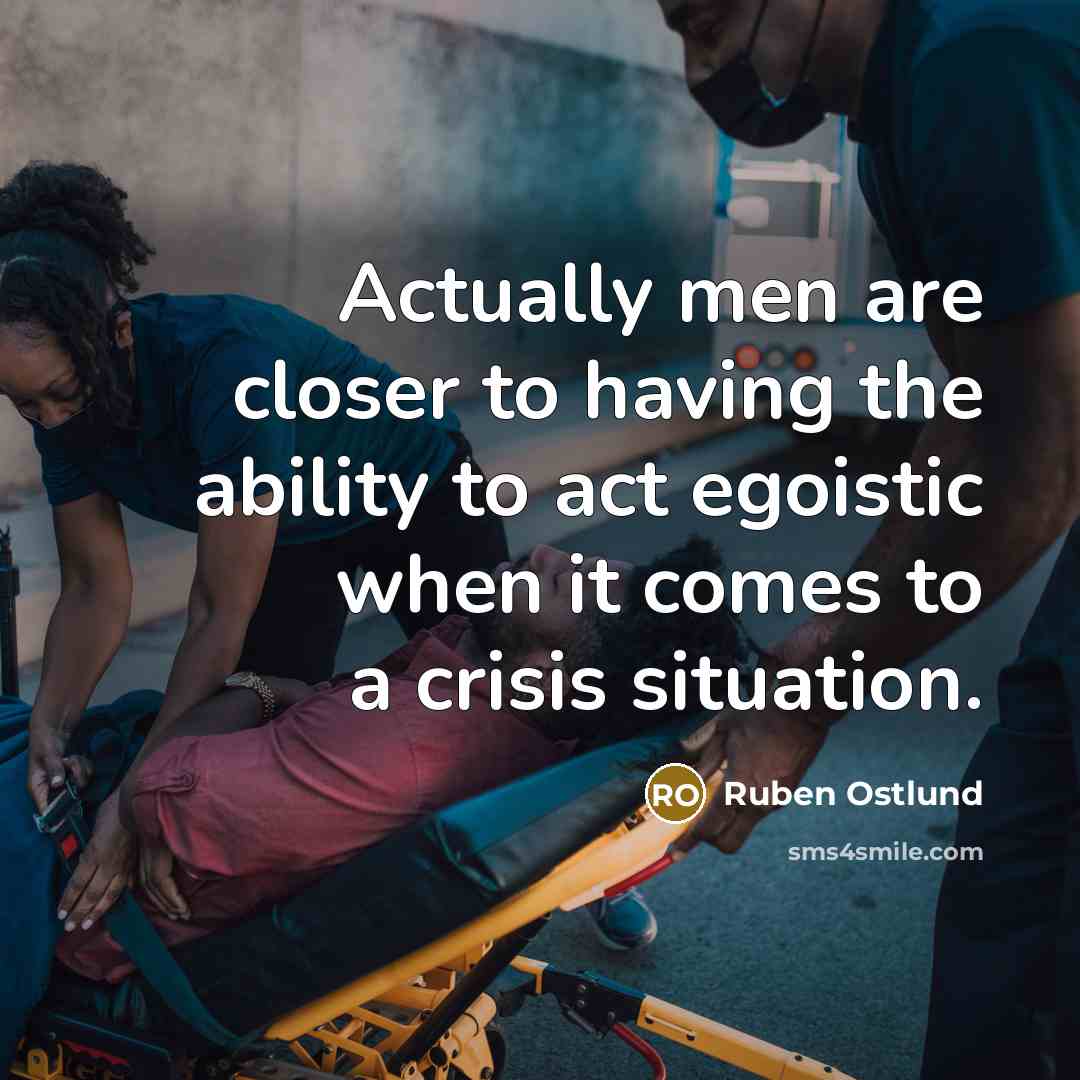 “Actually men are closer to having the ability to act…” quote by Ruben Ostlund