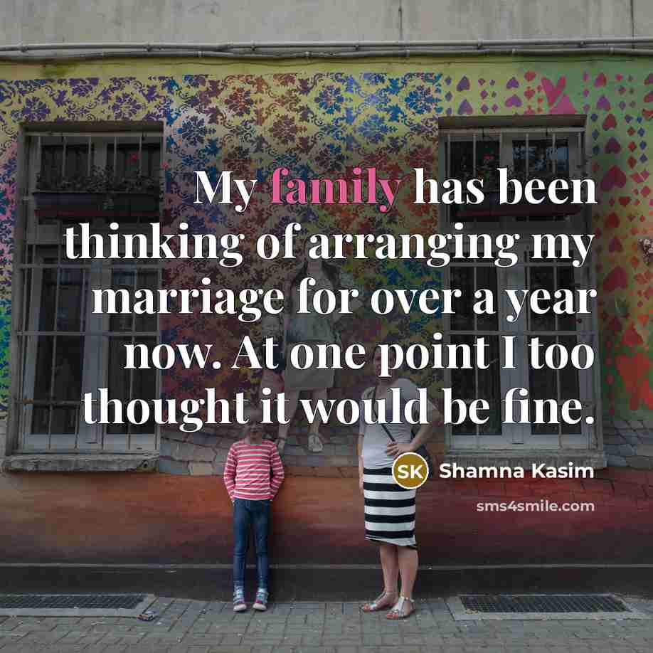 “My family has been thinking of arranging my marriage for…” quote by Shamna Kasim
