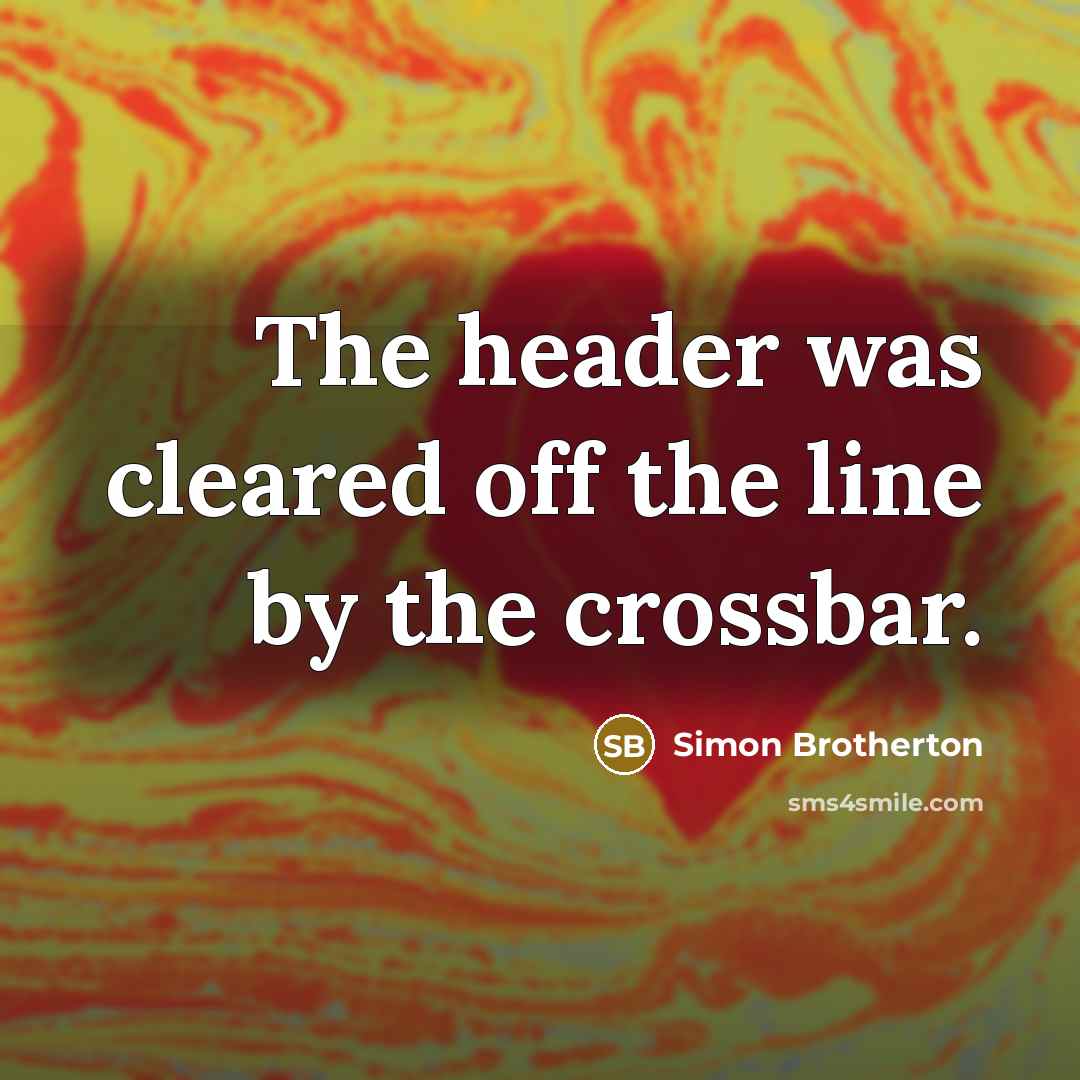 “The header was cleared off the line by the crossbar.…” quote by Simon Brotherton