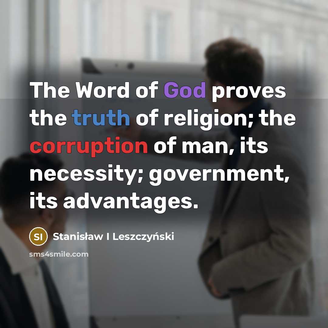 “The Word of God proves the truth of religion; the…” quote by Stanisław I Leszczyński