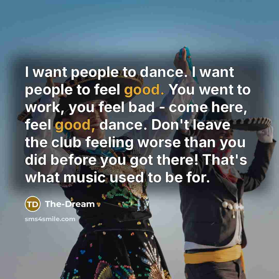“I want people to dance. I want people to feel…” quote by The-Dream