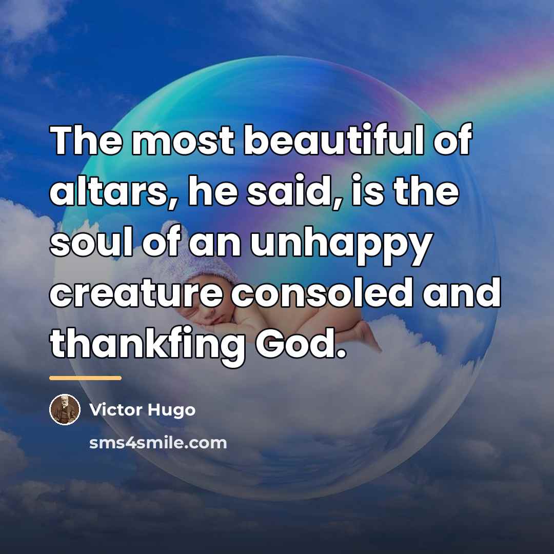 “The most beautiful of altars, he said, is the soul…” quote by Victor Hugo
