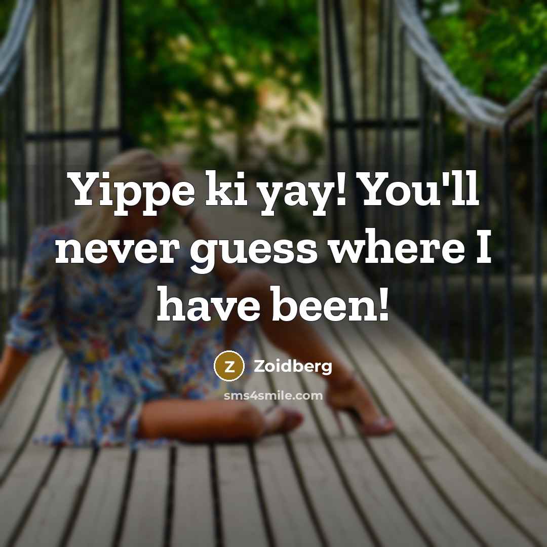 “Yippe ki yay! You'll never guess where I have been!…” quote by Zoidberg