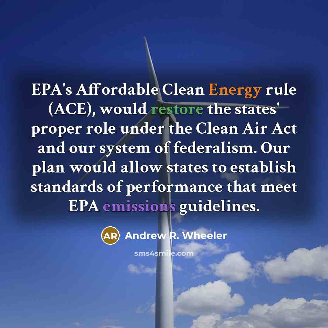 “EPA's Affordable Clean Energy rule (ACE), would restore the states'…” quote by Andrew R. Wheeler