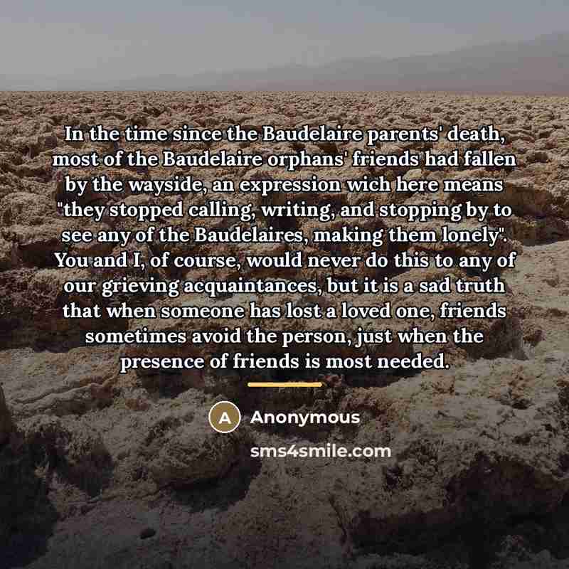 “In the time since the Baudelaire parents' death, most of…” quote by Anonymous