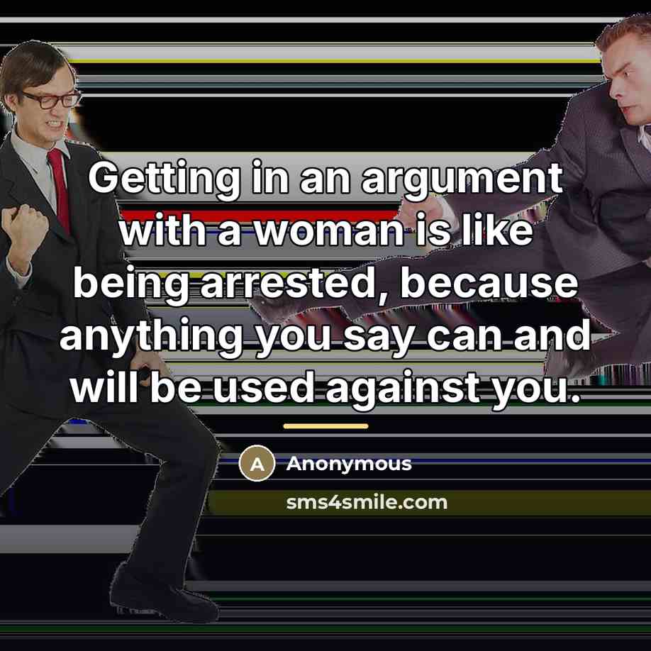 “Getting in an argument with a woman is like being…” quote by Anonymous