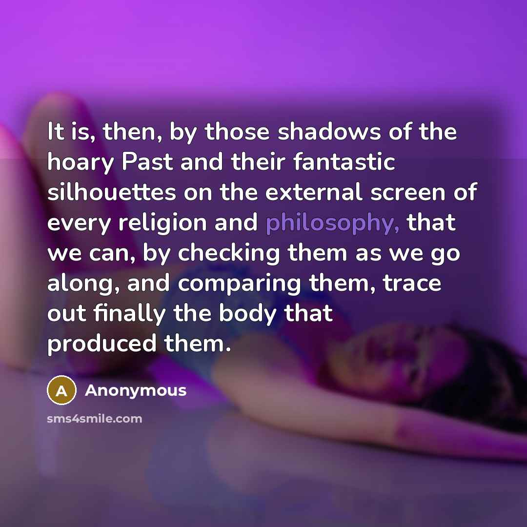 “It is, then, by those shadows of the hoary Past…” quote by Anonymous