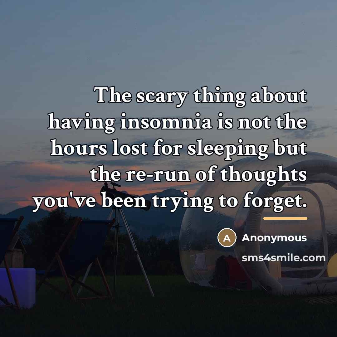 “The scary thing about having insomnia is not the hours…” quote by Anonymous