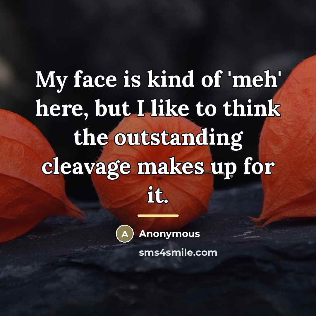 “My face is kind of 'meh' here, but I like…” quote by Anonymous