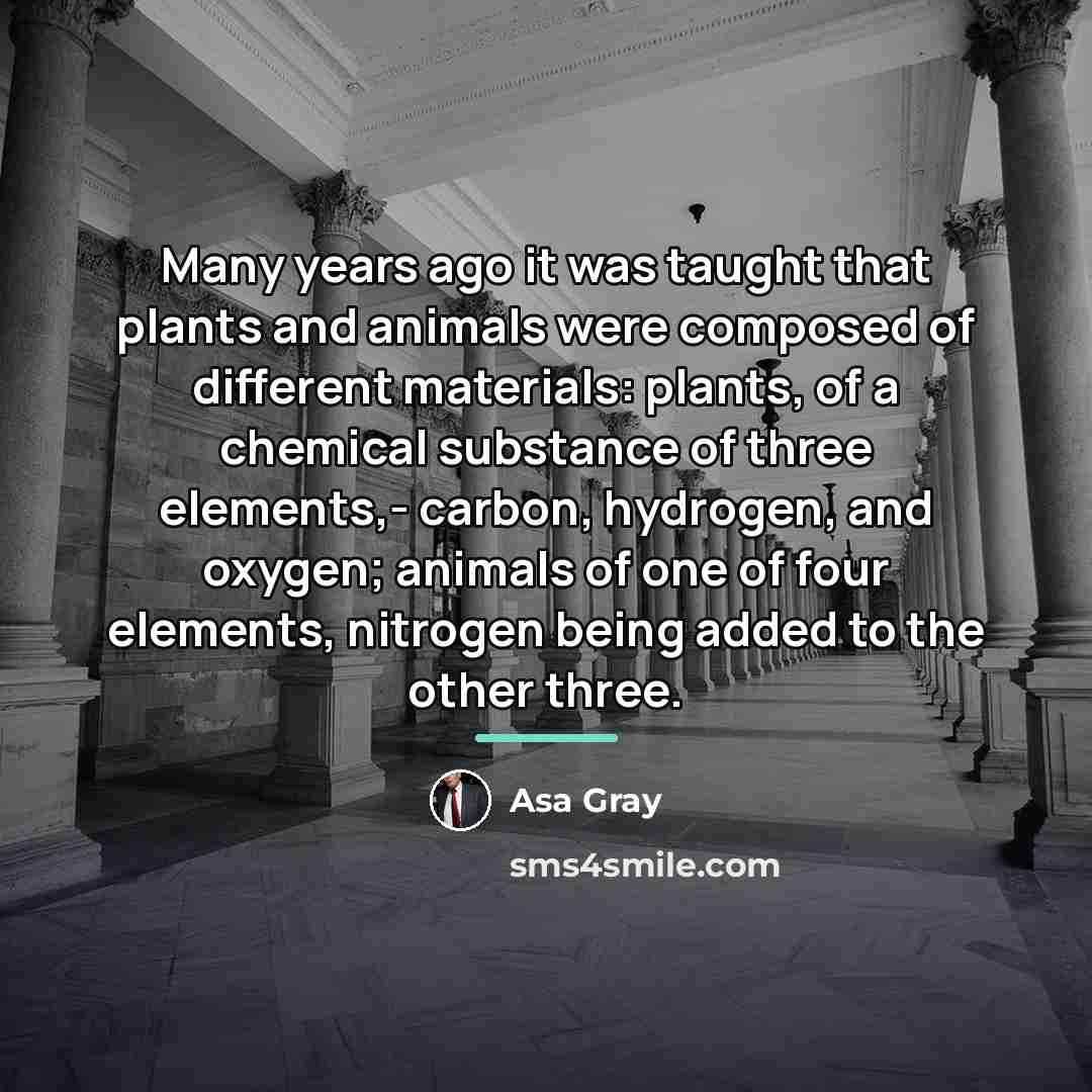 “Many years ago it was taught that plants and animals…” quote by Asa Gray