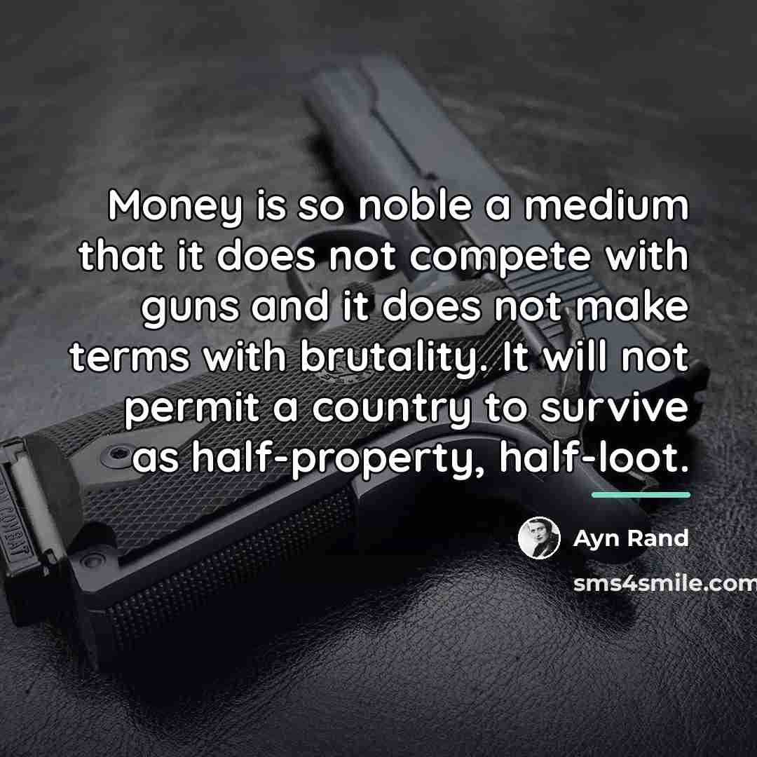 “Money is so noble a medium that it does not…” quote by Ayn Rand