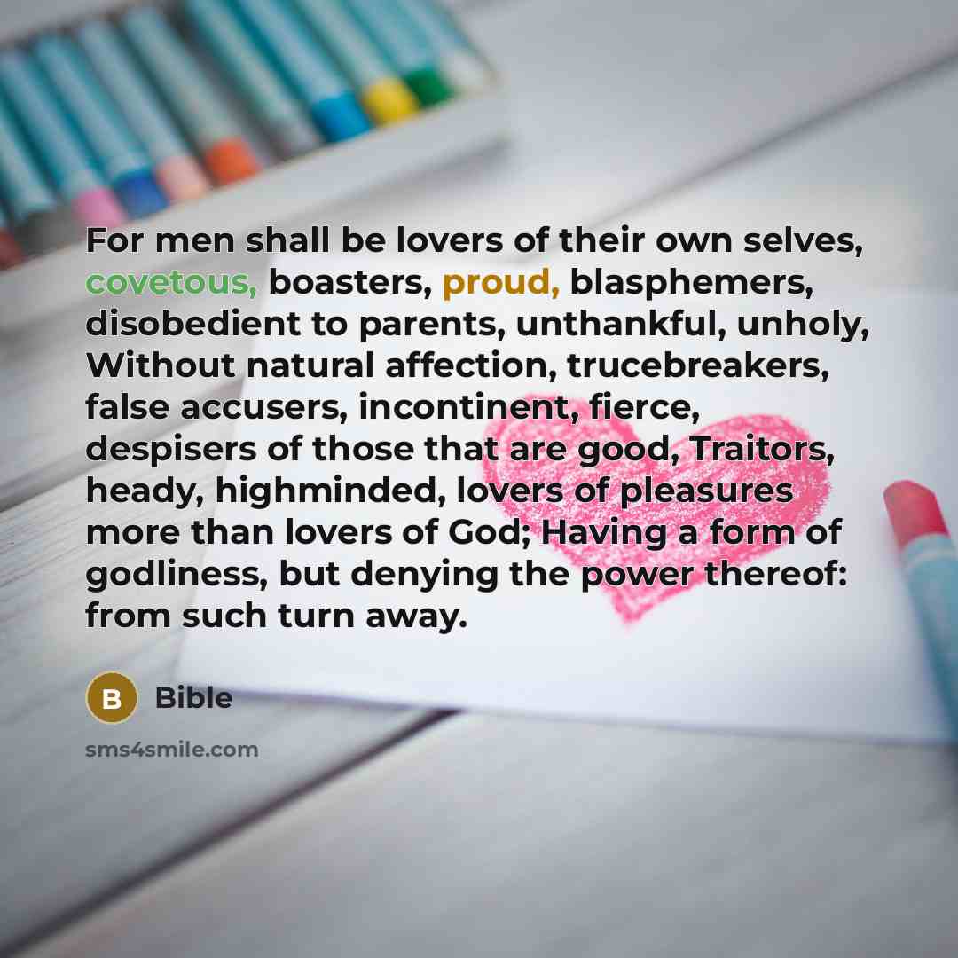 “For men shall be lovers of their own selves, covetous,…” quote by Bible