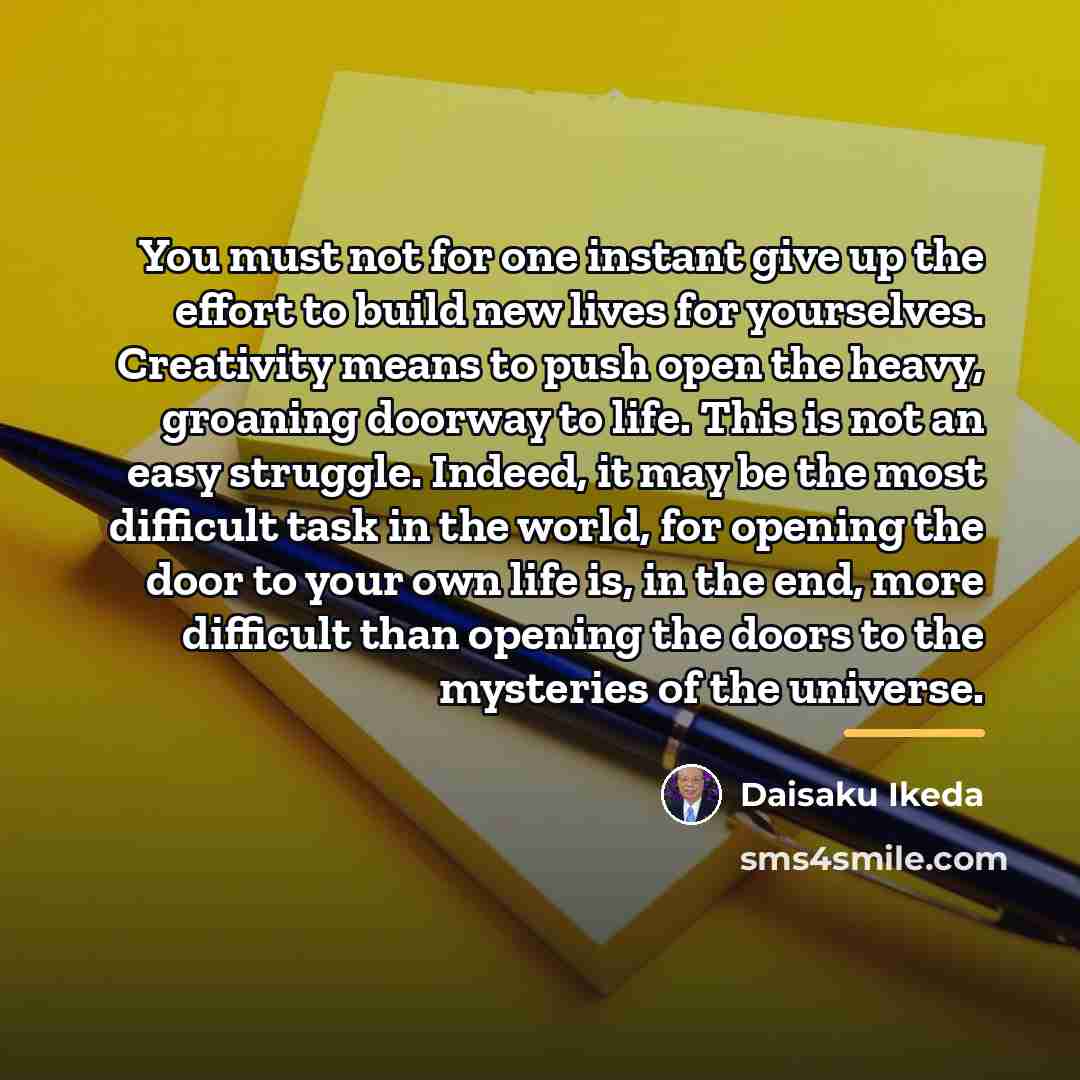 “You must not for one instant give up the effort…” quote by Daisaku Ikeda