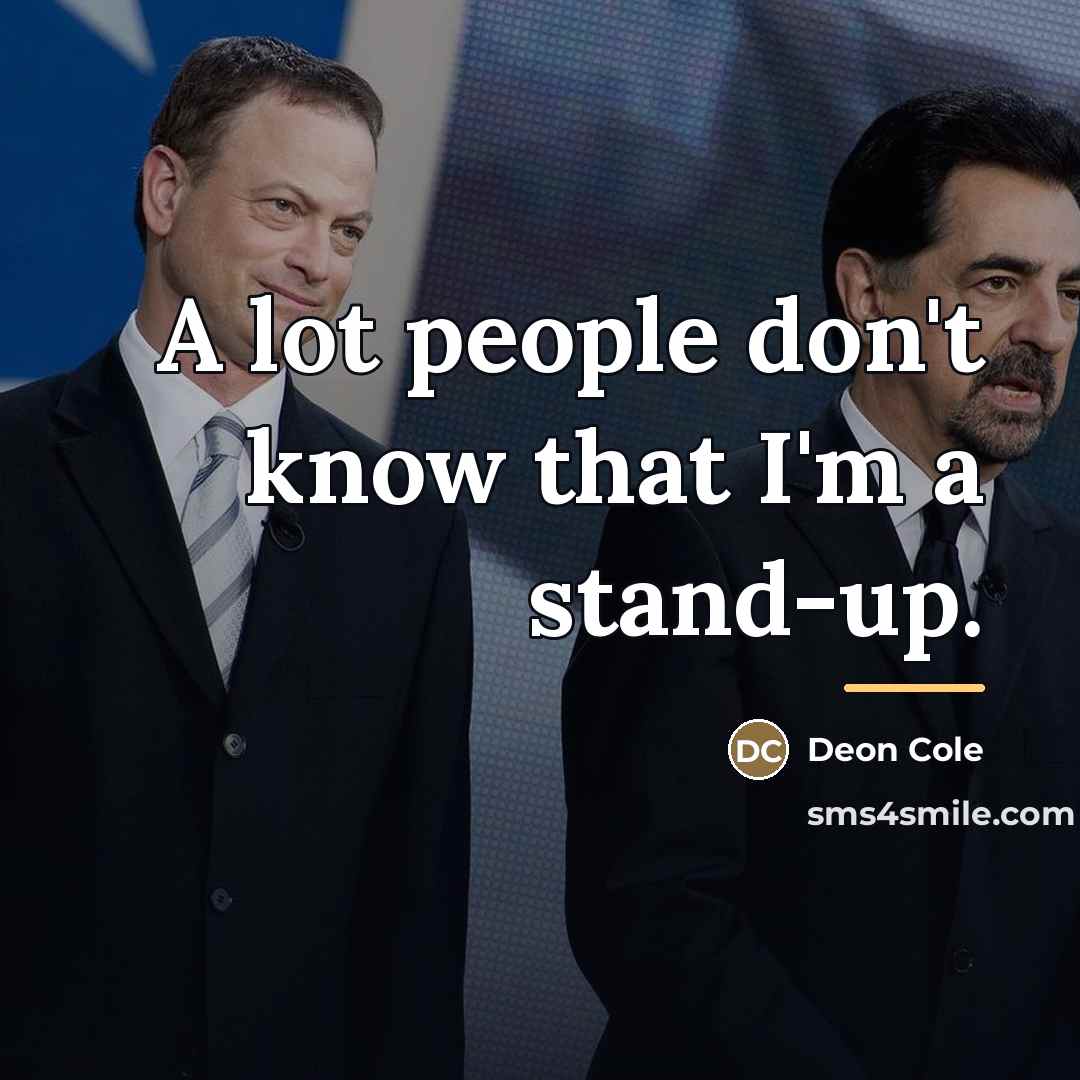 “A lot people don't know that I'm a stand-up.…” quote by Deon Cole