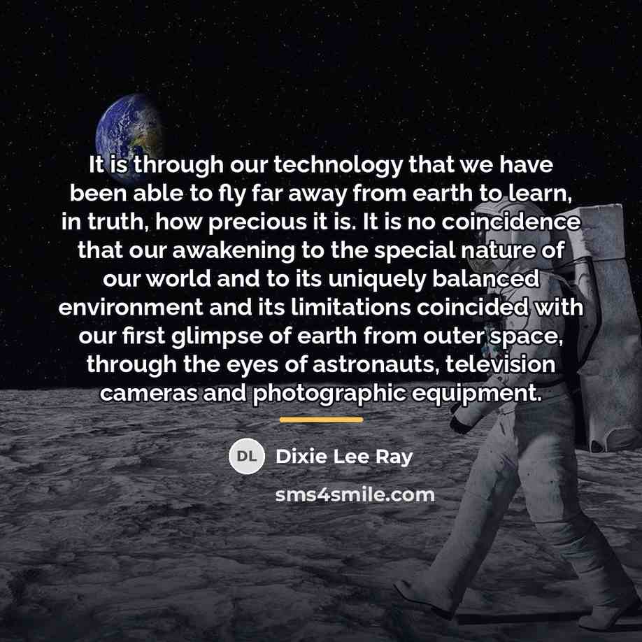“It is through our technology that we have been able…” quote by Dixie Lee Ray