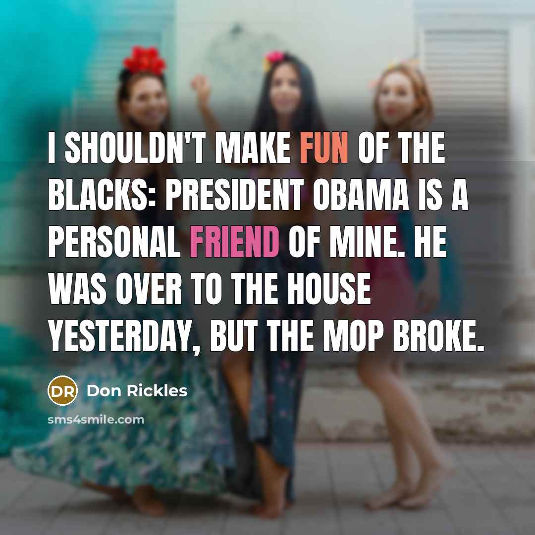 “I shouldn't make fun of the blacks: President Obama is…” quote by Don Rickles