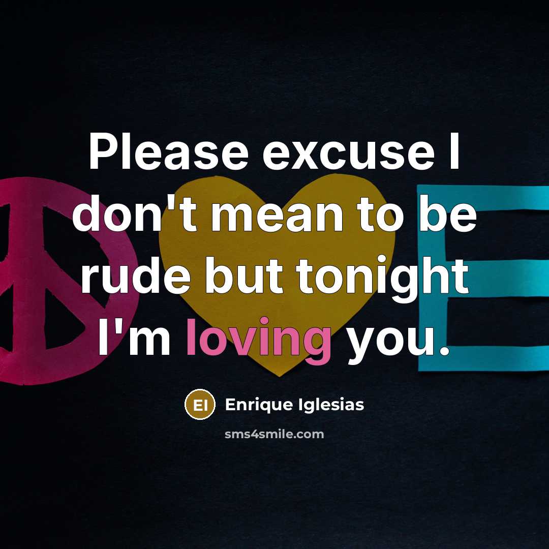 “Please excuse I don't mean to be rude but tonight…” quote by Enrique Iglesias