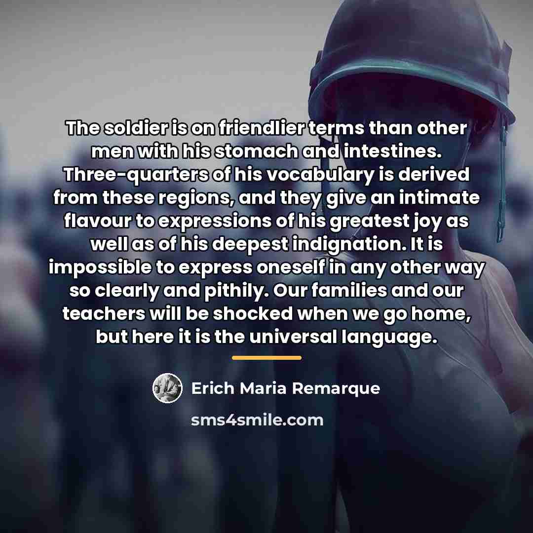 “The soldier is on friendlier terms than other men with…” quote by Erich Maria Remarque