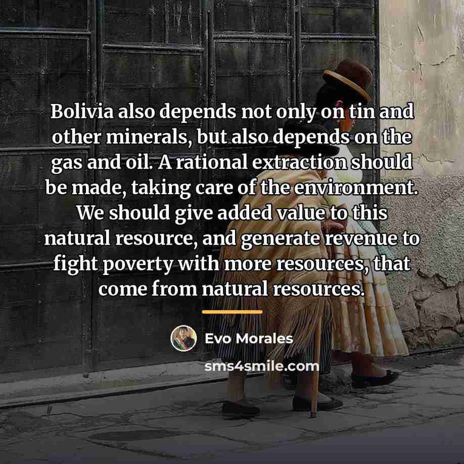 “Bolivia also depends not only on tin and other minerals,…” quote by Evo Morales