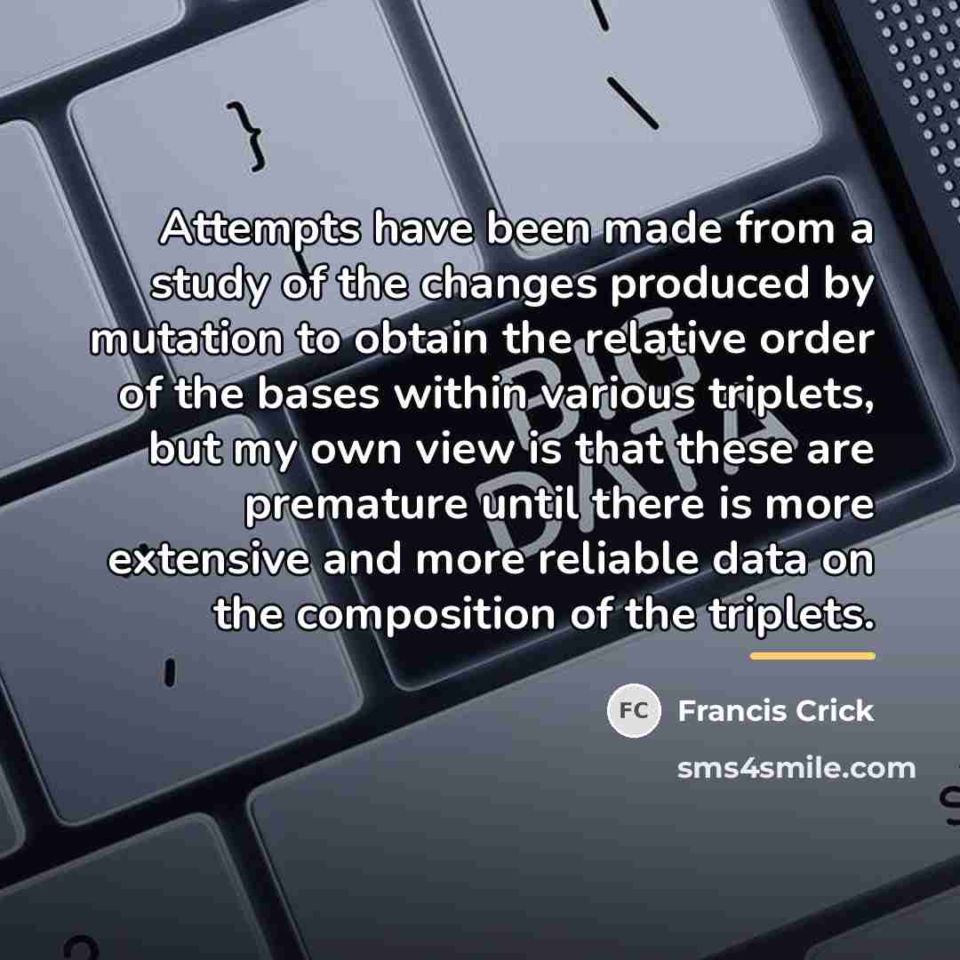 “Attempts have been made from a study of the changes…” quote by Francis Crick
