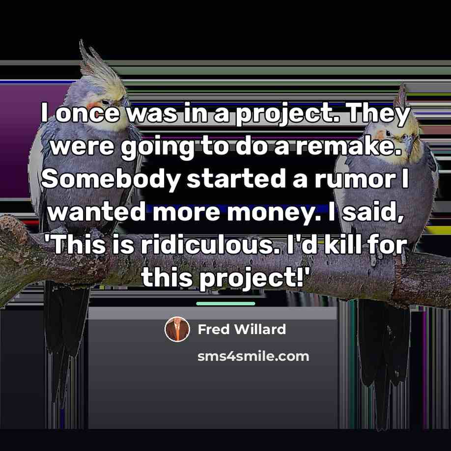 “I once was in a project. They were going to…” quote by Fred Willard