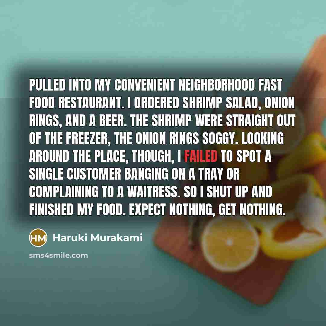 “pulled into my convenient neighborhood fast food restaurant. I ordered…” quote by Haruki Murakami