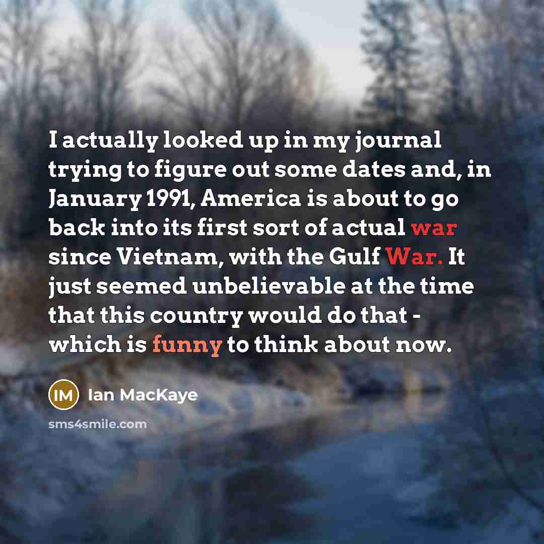“I actually looked up in my journal trying to figure…” quote by Ian MacKaye