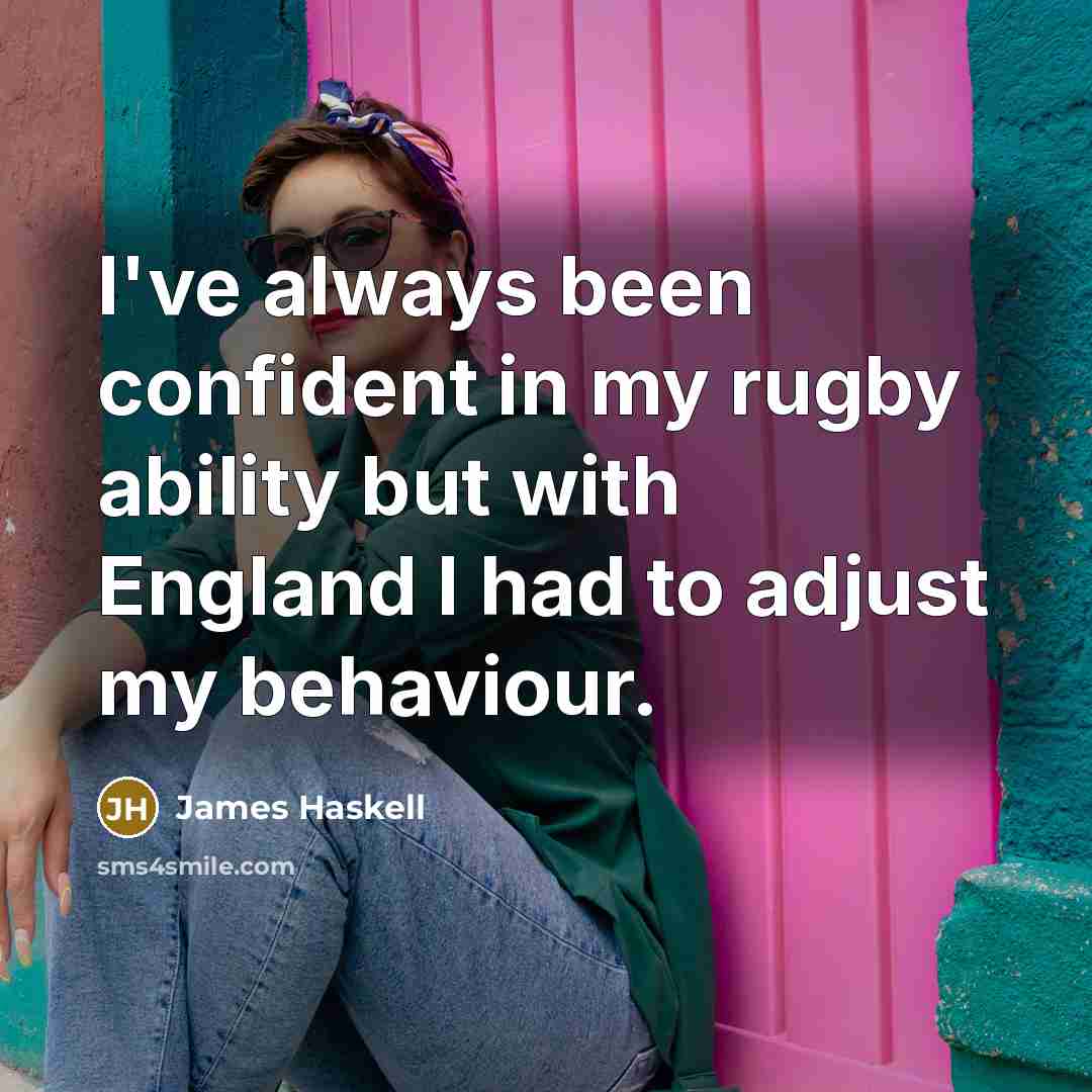 “I've always been confident in my rugby ability but with…” quote by James Haskell