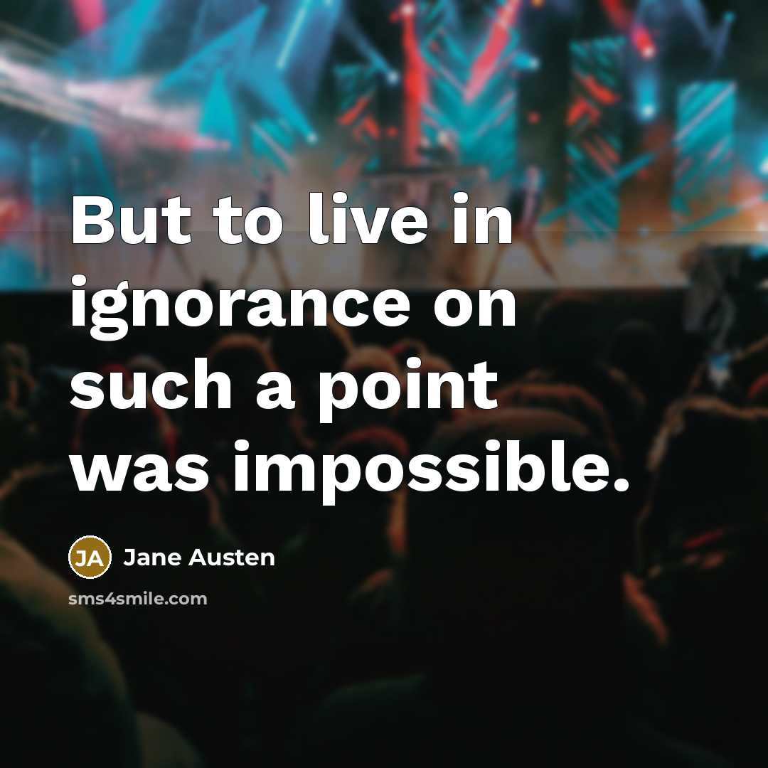 “But to live in ignorance on such a point was…” quote by Jane Austen