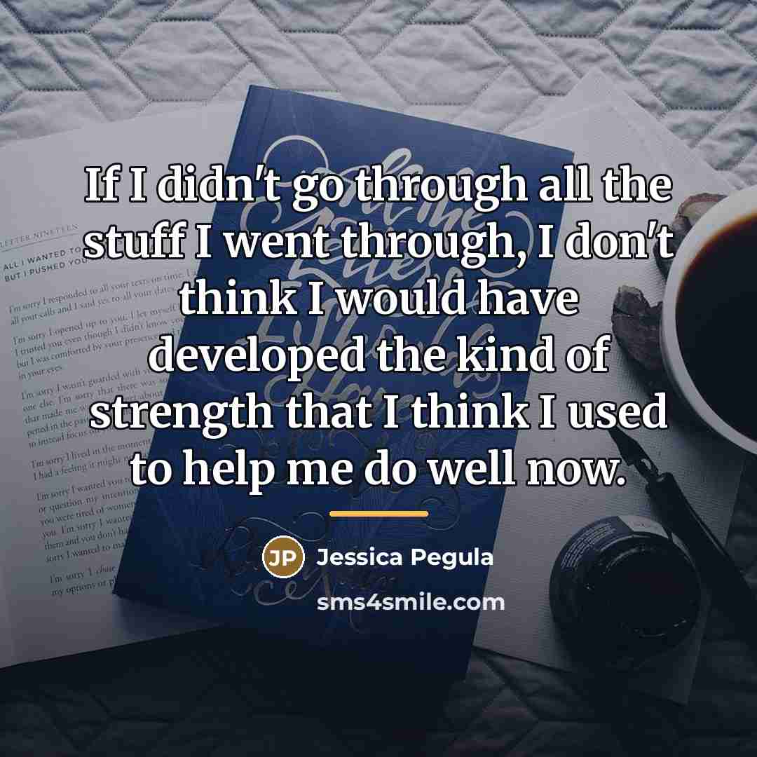 “If I didn't go through all the stuff I went…” quote by Jessica Pegula