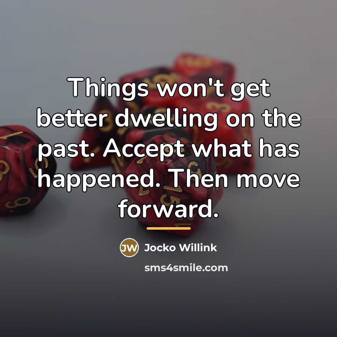 “Things won't get better dwelling on the past. Accept what…” quote by Jocko Willink