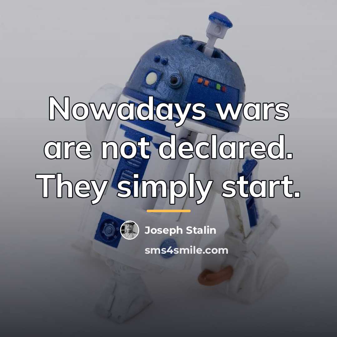 “Nowadays wars are not declared. They simply start.…” quote by Joseph Stalin