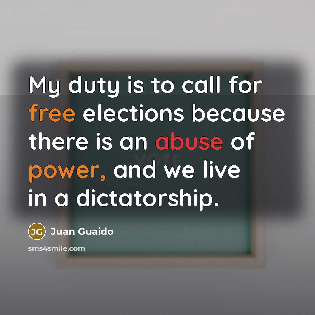 “My duty is to call for free elections because there…” quote by Juan Guaido