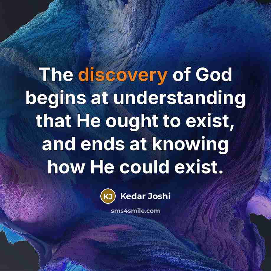 “The discovery of God begins at understanding that He ought…” quote by Kedar Joshi