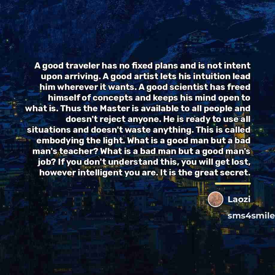 “A good traveler has no fixed plans and is not…” quote by Laozi