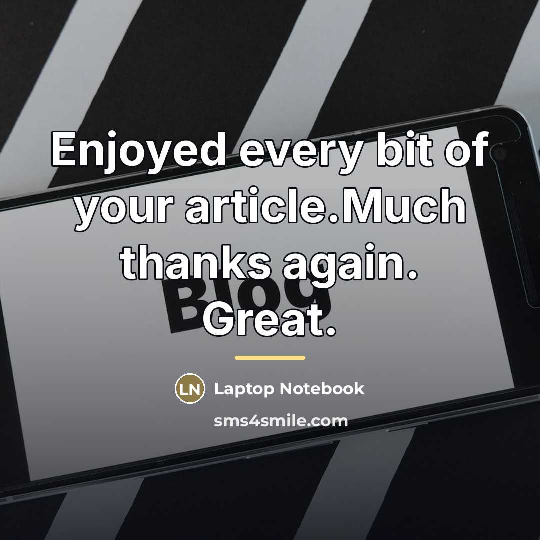 “Enjoyed every bit of your article.Much thanks again. Great.…” quote by Laptop Notebook