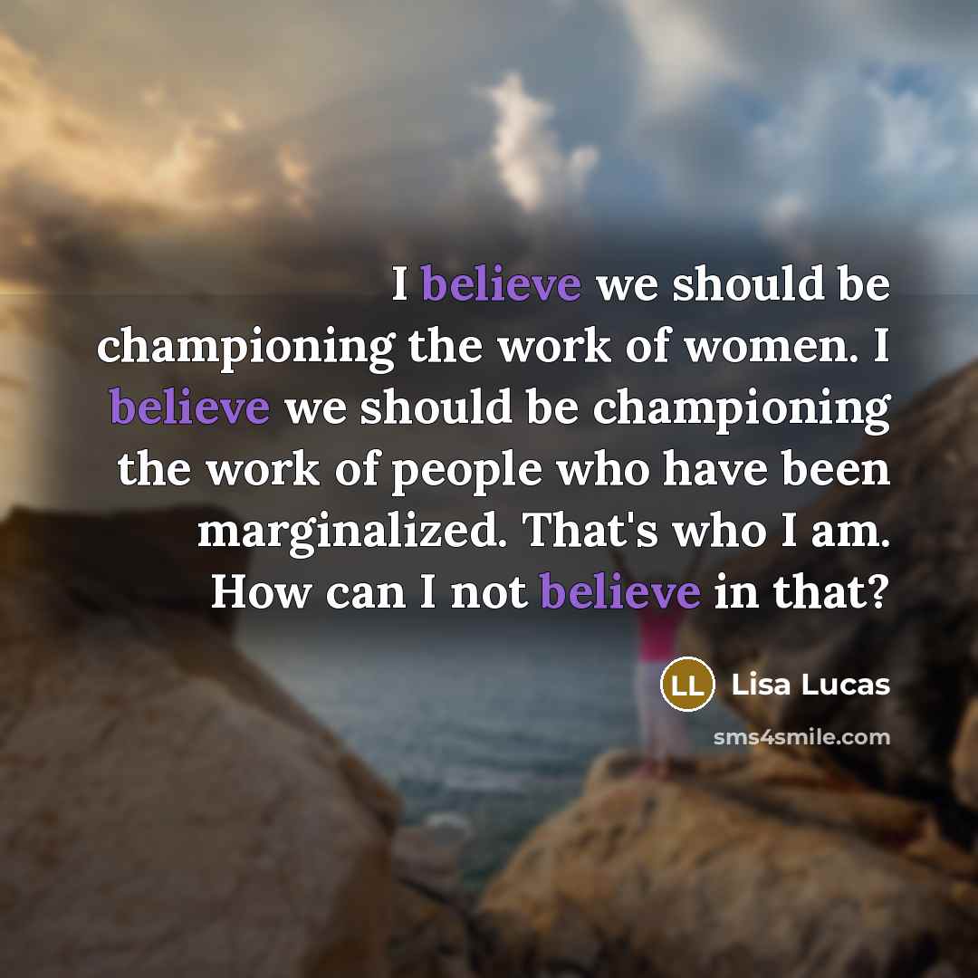 “I believe we should be championing the work of women.…” quote by Lisa Lucas