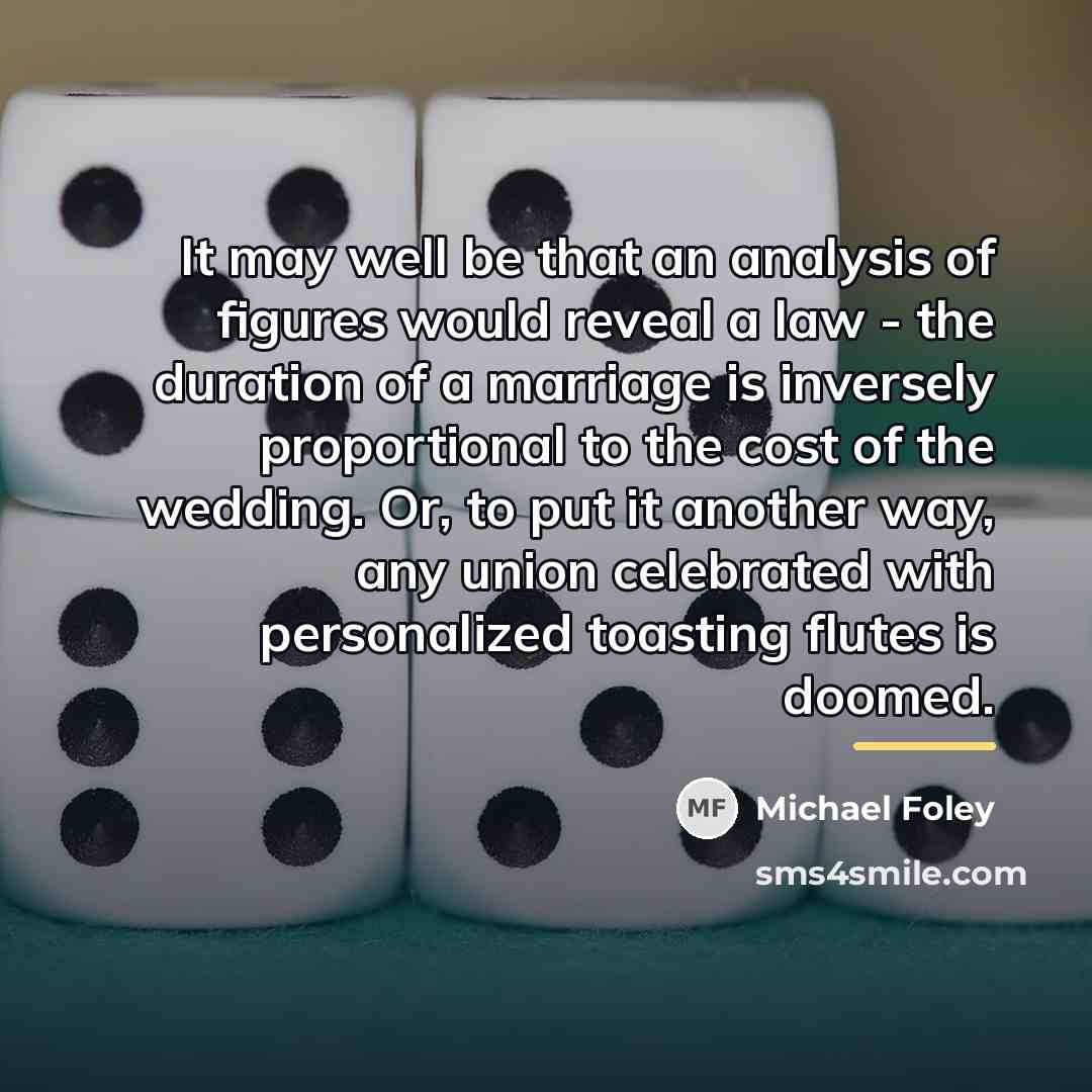“It may well be that an analysis of figures would…” quote by Michael Foley