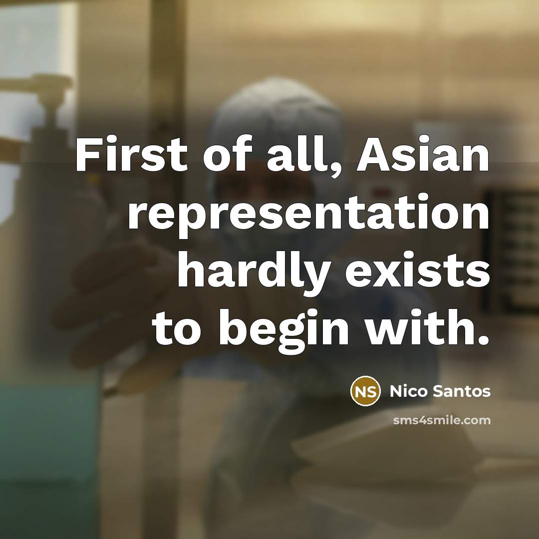 “First of all, Asian representation hardly exists to begin with.…” quote by Nico Santos