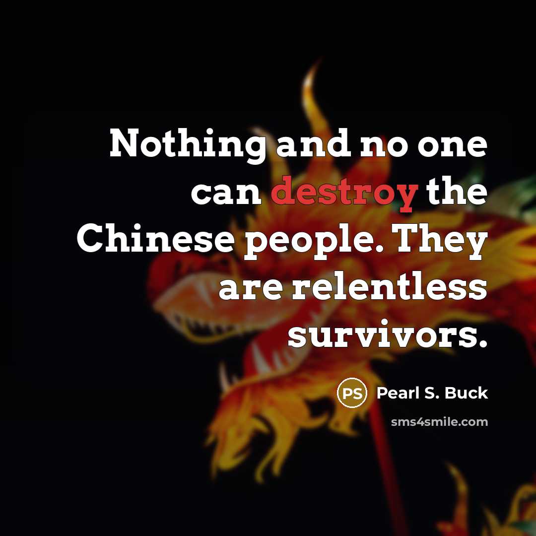 “Nothing and no one can destroy the Chinese people. They…” quote by Pearl S. Buck